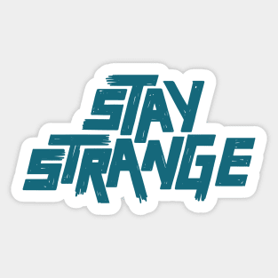 Stay Strange Sticker